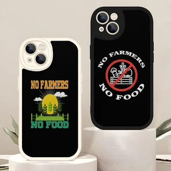 No Farmers No Food Phone Case Leather for Apple Iphone 14 Pro Max11 13 12 Mini X Xr Xs 7 8 Puls Se Silikoninis galinis dangtelis
